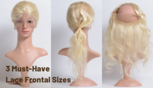 3 Must Have Lace Frontal Sizes