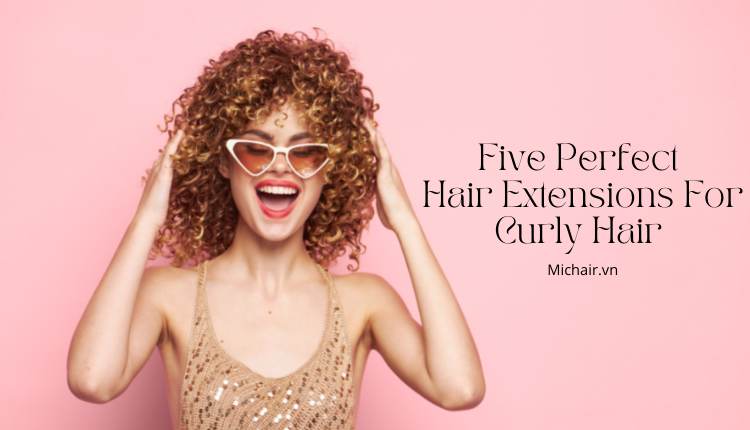 Five Perfect Hair Extensions For Curly Hair